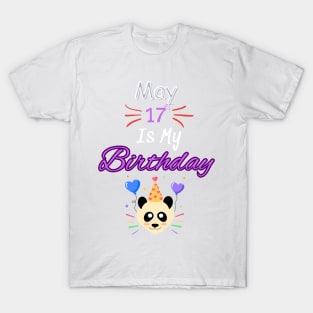 May 17 st is my birthday T-Shirt
